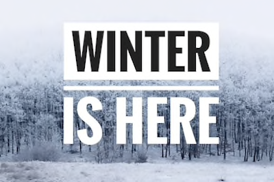 Winter is Here