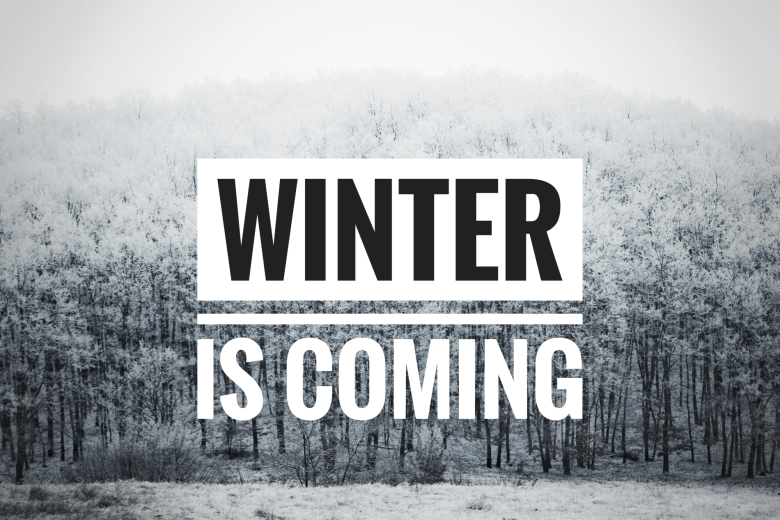 Winter is Coming